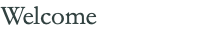 Welcome